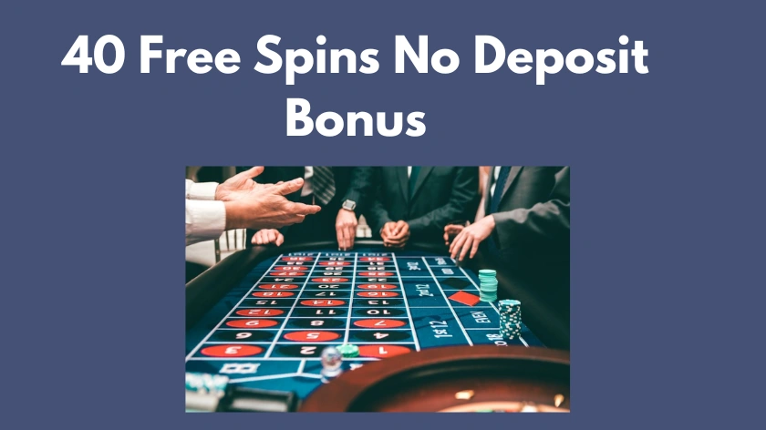 40 free spin no deposit bonus