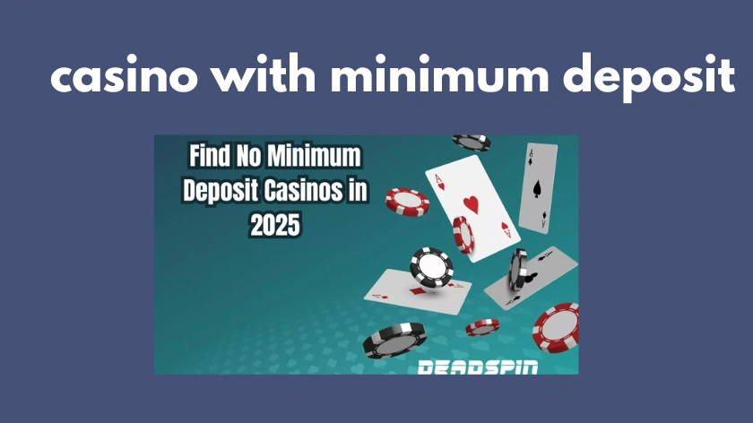casino with minimun deposit